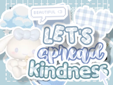 /ᐠ｡ꞈ｡ᐟ\  spread kindness ♡