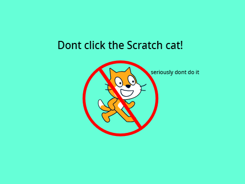 Do not click the scratch cat! 