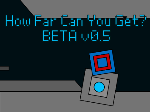 How Far Can You Get BETA