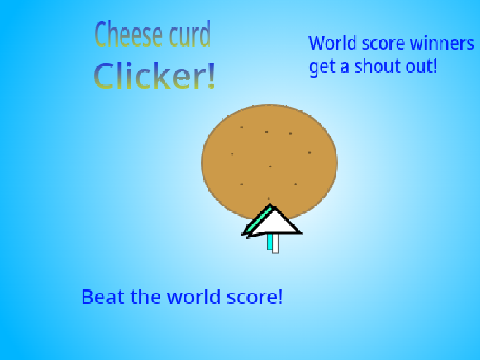 Cheese curd clicker!