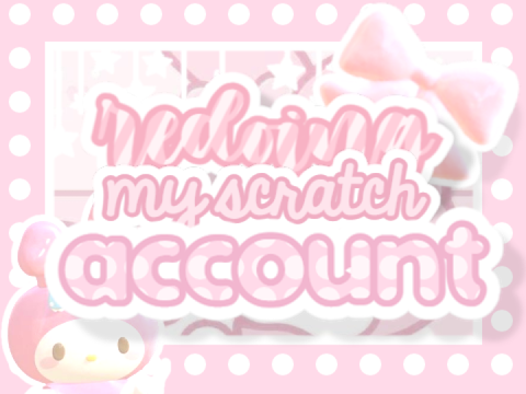 ꒰⚘݄꒱ redoing my scratch account ♡