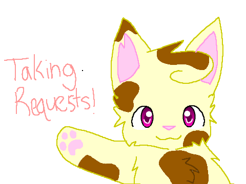 Taking Requests! CLOSED