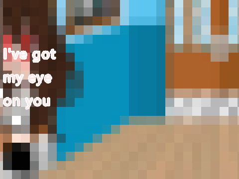 I've got my eye on you||Meme||Gacha Club||