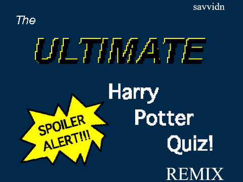 the ULTIMATE harry potter quiz REMIX savvidn