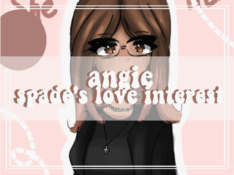 angie, spade's love interest / oc sheet