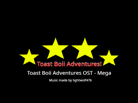 Toast Boii Adventures OST - Mega