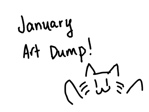 January Art Dump