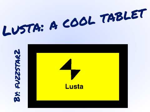 Lusta: A Cool Tablet 1.0