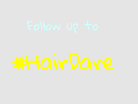 Follow Up to #HairDare