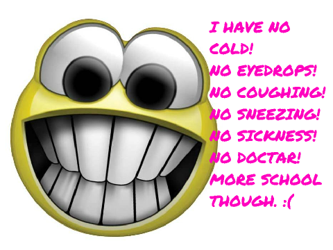 MY COLD IS GONE!
