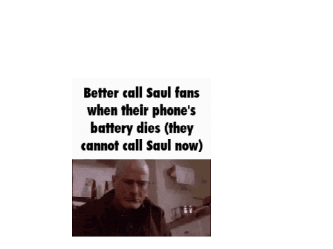 better call saul fans when their phones battery dies