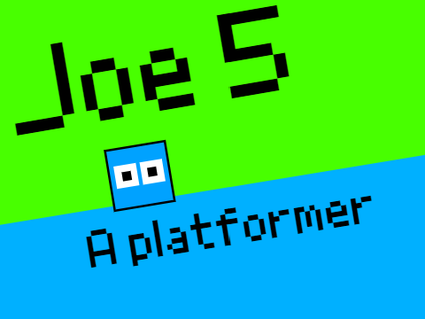 Joe 5 | A platformer | January 2023
