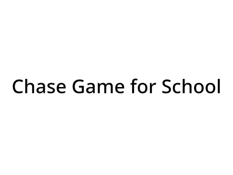 Chase game for School