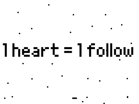 1 heart = 1 follow