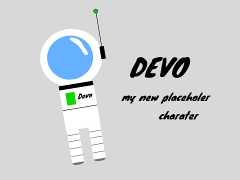 Devo: My placeholder charater.