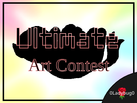 Ultimate Art Contest - OPEN