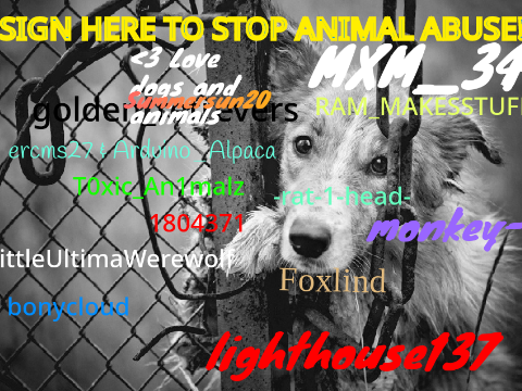 SIGN HERE TO STOP ANIMAL ABUSE NOW!!!!!!! remix