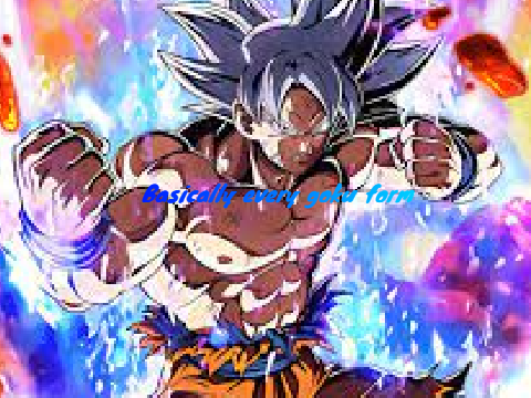 Basically all goku forms in a nutshell