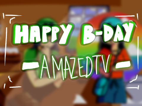 Happy Birthday -Amazedtv- | Art