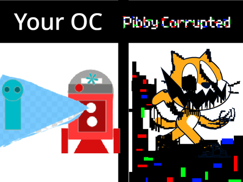 I will make your Oc Pibby Corrupted remix