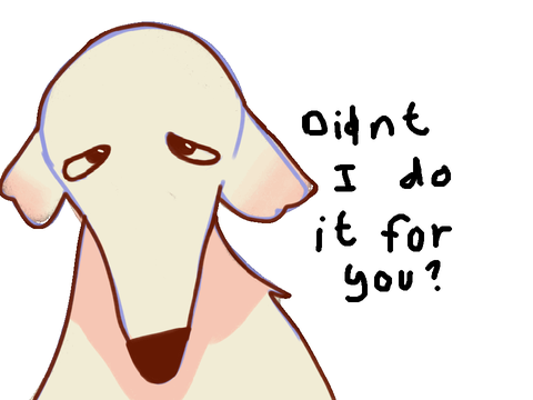 Didnt I do it for you ?