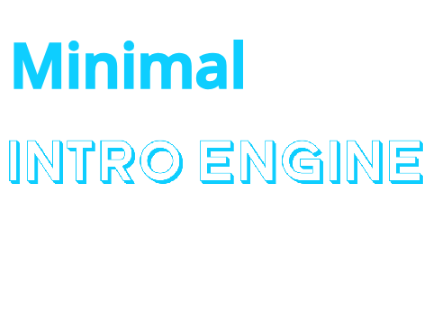 Minimal Intro Engine