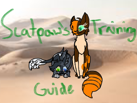 ❁Scatpaw's Training Guide❁
