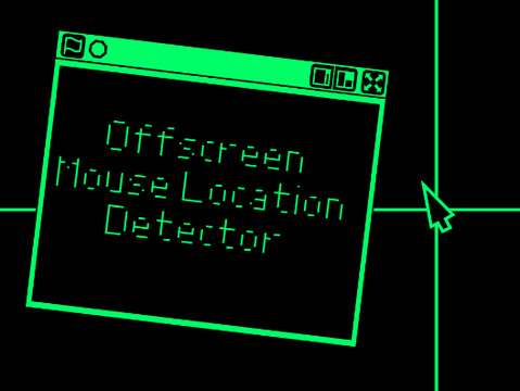 Offscreen mouse location detector