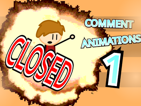 Comment Animations 1! Closed #Animation #All