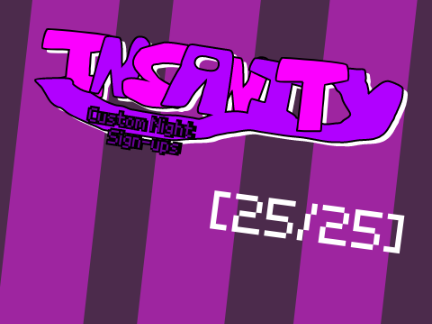 [CLOSED] Insanity Custom Night Sign-Ups