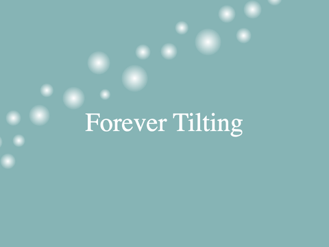 Forever Tilting | A Short Story