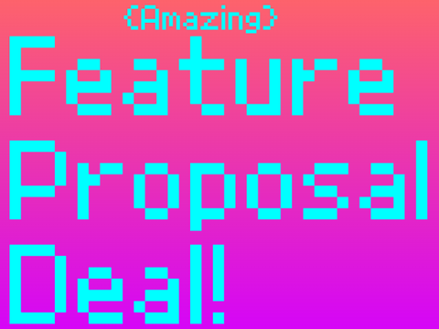 Feature Proposal Deal!