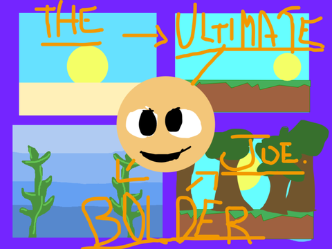The Ultimate Bolder Joe.