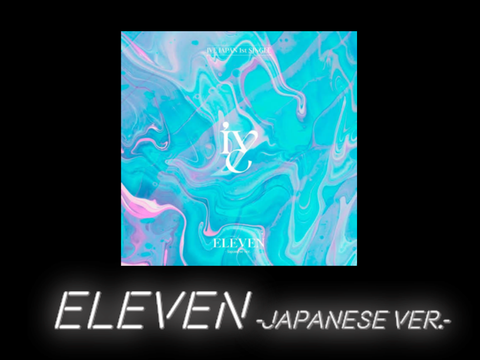 ELEVEN -Japanese ver.- / IVE