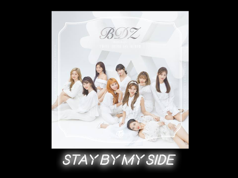 STAY BY MY SIDE / TWICE