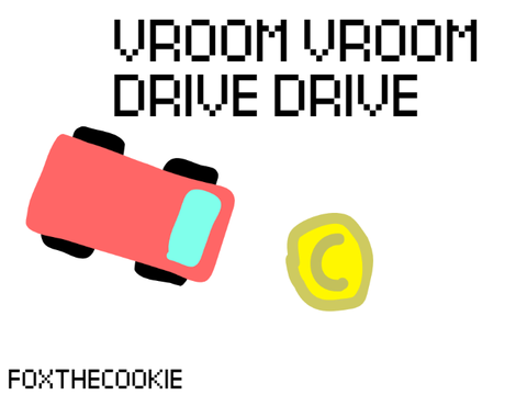 Vroom Vroom Drive Drive