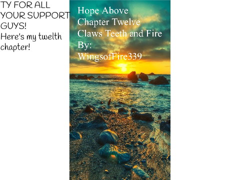Claws Teeth and Fire - Chapter TWELVE!