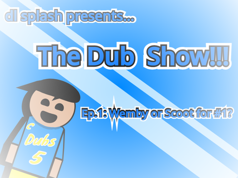 The Dub Show | Basketball Ep.1: Wemby or Scoot for #1?