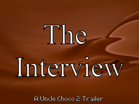 Uncle choco 2 (The Great Escape) - Trailer - The Interview