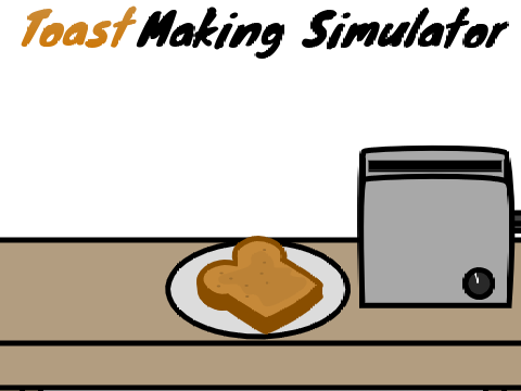 Toast Making Simulator