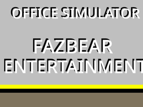 Office Simulator: Fazbear entertainment edition