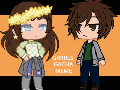 GRRRLS || MEME || COLLAB