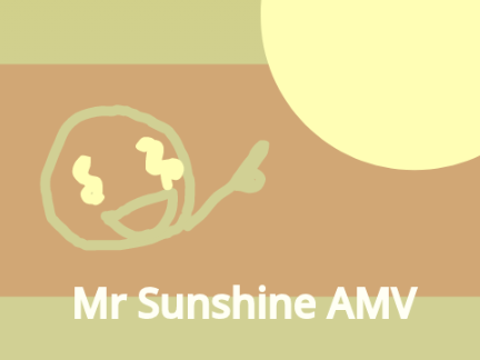 Mr Sunshine AMV