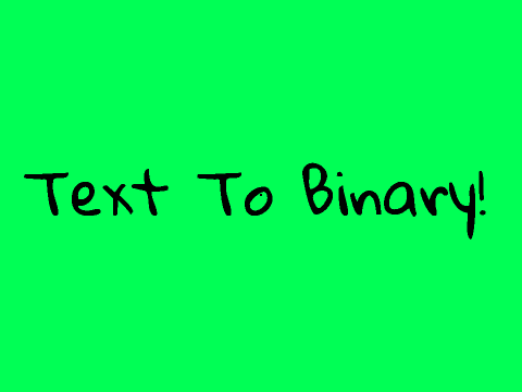 Text To Binary v1.0