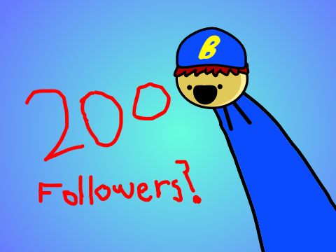 200 FOLLOWERS???