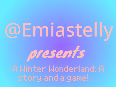 Winter Wonderland- A Story+ An Adventure