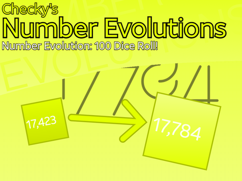 Number Evolution: 100 Dice Roll! [ 17,423 → 17,784 ]