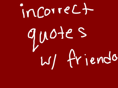Incorrect quotes with scratch friendos