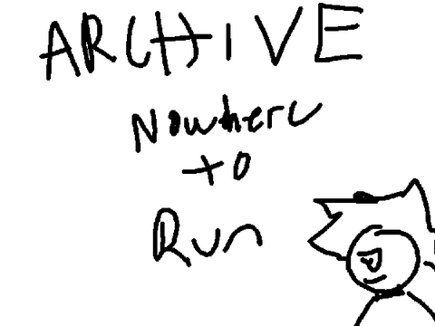 (ARCHIVE) Nowhere to Run // Memix