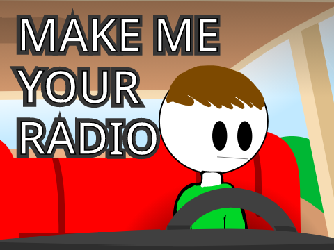 Make Me Your Radio!